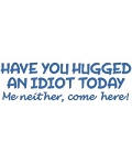 Hug an Idiot